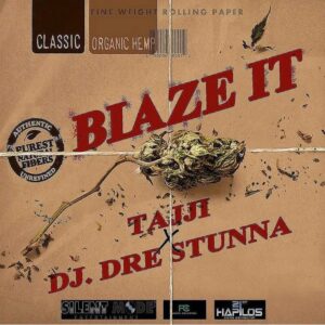 Tajji Ft. DJ Dre Stunna-Blaze It